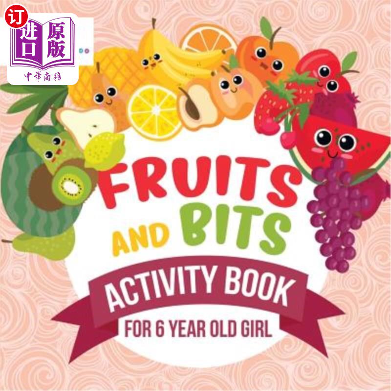 海外直订Fruits and Bits Activity Book for 6 Year Old Girl 6岁女孩水果和水果活动书