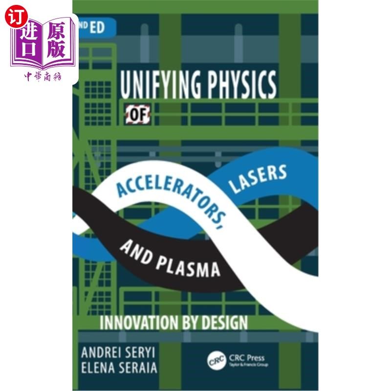 海外直订Unifying Physics of Accelerators, Lasers and Plasma 器、激光和等离子体物理学的统一