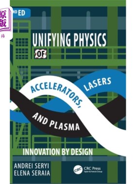 海外直订Unifying Physics of Accelerators, Lasers and Plasma 器、激光和等离子体物理学的统一