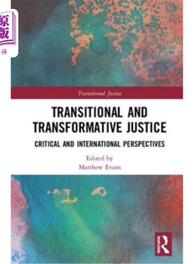 海外直订Transitional and Transformative Justice: Critical and International Perspectives 过渡和变革性司法：批判和国