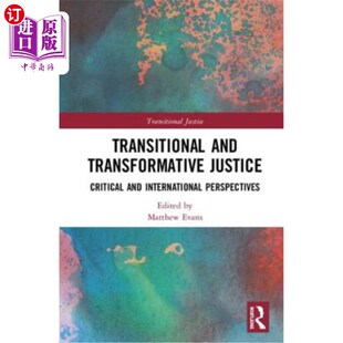 海外直订Transitional and Transformative Justice: Critical and International Perspectives 过渡和变革性司法：批判和国