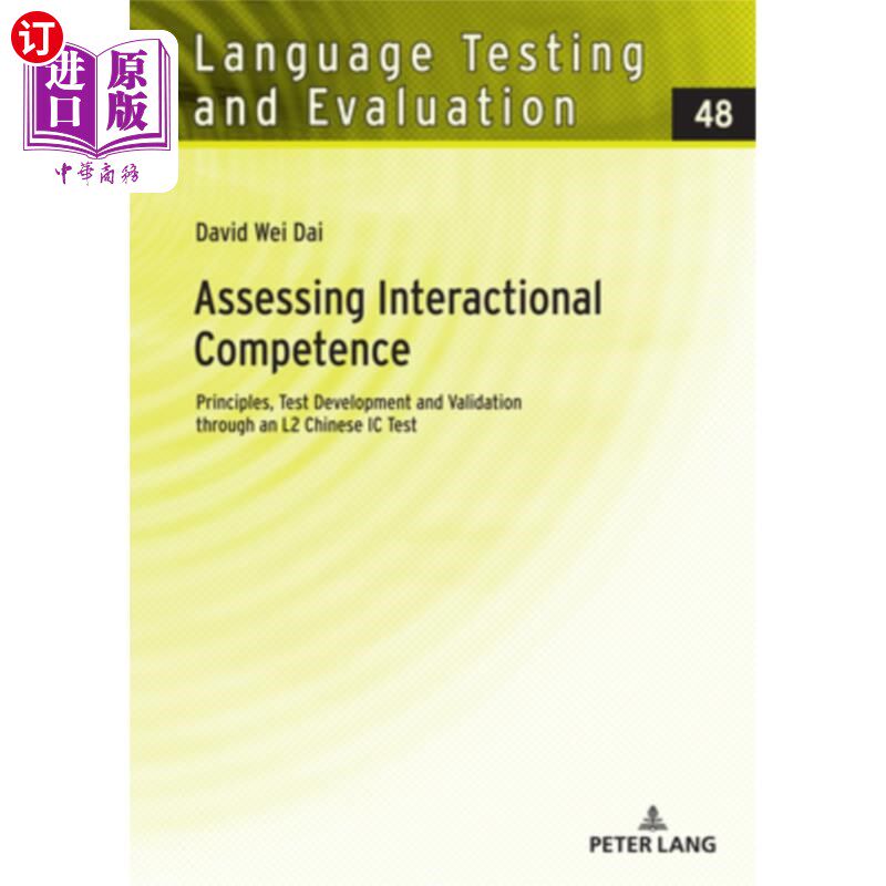 海外直订Assessing Interactional Competence: Principles, Test Development and Validation  评估互动能力：原则，测试开