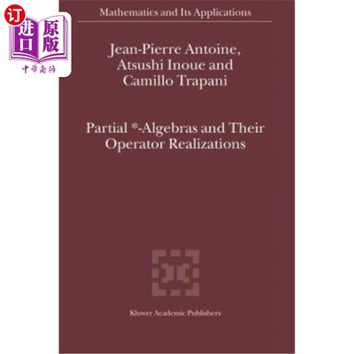 海外直订Partial *- Algebras and Their Operator Realizations 偏*-代数及其算子实现