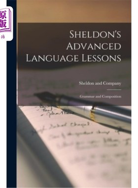海外直订Sheldon's Advanced Language Lessons: Grammar and Composition 谢尔顿高级语言课程:语法和写作