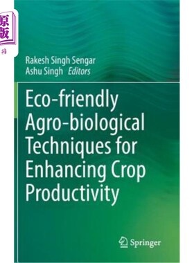 海外直订Eco-Friendly Agro-Biological Techniques for Enhancing Crop Productivity 提高作物生产力的生态友好型农业生物