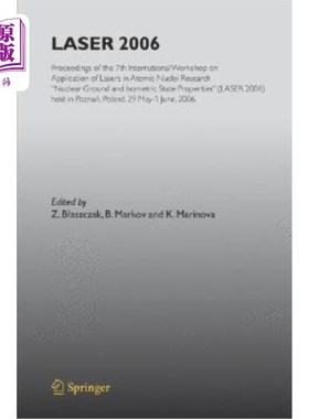 海外直订Laser 2006: Proceedings of the 7th International Workshop on Application of Lase 第七届激光在原子核研究中的