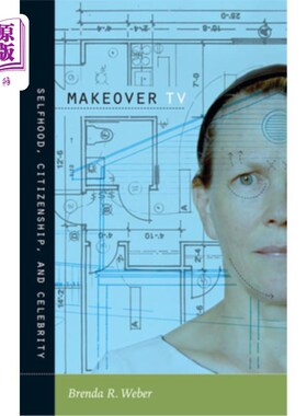 海外直订Makeover TV: Selfhood, Citizenship, and Celebrity 改头换面电视:自我、公民和名人