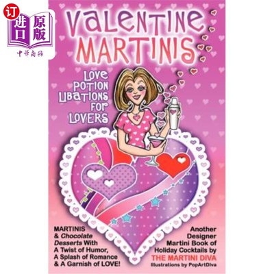 海外直订Valentine Martinis - Love Potion Libations for Lovers: Valentine Martinis and Ch 情人马提尼-情人的爱情药水