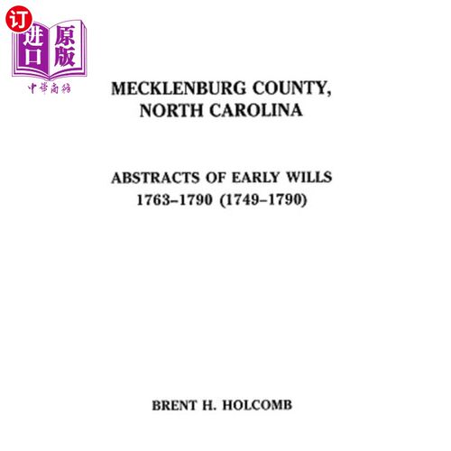 海外直订Mecklenburg County, North Carolina. Abstracts of Early Wills, 1763-1790 (1749-17 北卡罗来纳州的梅克伦堡县。