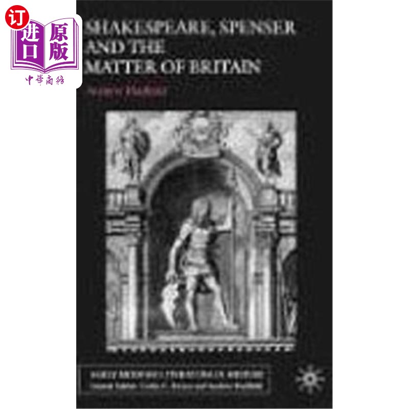 海外直订Shakespeare, Spenser and the Matter of Britain 莎士比亚、斯宾塞和英国问题