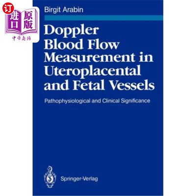 海外直订医药图书Doppler Blood Flow Measurement in Uteroplacental and Fetal Vessels: Pathophysiol 子宫胎盘和胎儿血管