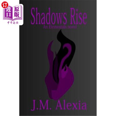 海外直订Shadows Rise: An Elementals Novel 《阴影升起》：一部元素小说
