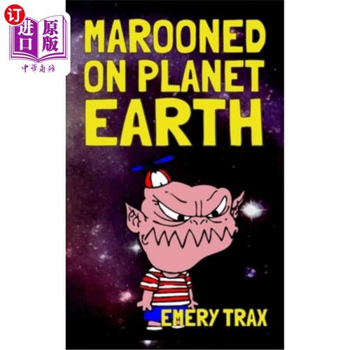 海外直订Marooned on Planet Earth: A Wacky Middle School Space Alien Adventure Story 被困在地球上：一个古怪的中学外