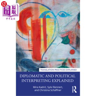 按需印刷Diplomatic and Political Interpreting Explained 外交与政治口译讲解