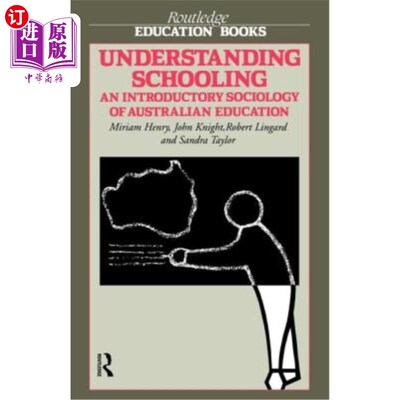 海外直订Understanding Schooling: An Introductory Sociology of Australian Education 了解学校教育：澳大利亚教育的社会