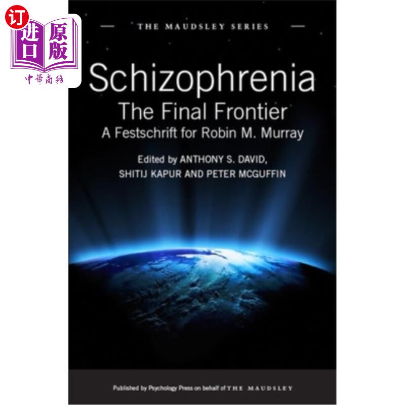 海外直订医药图书Schizophrenia: The Final Frontier - A Festschrift for Robin M. Murray 精神分裂症——纪念罗宾·m·默里