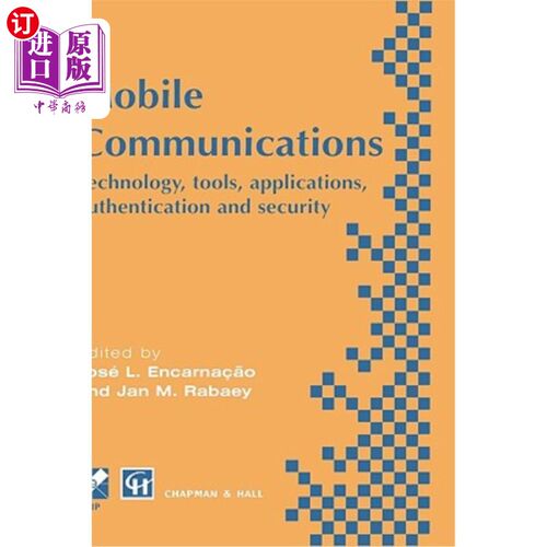 海外直订Mobile Communications: Technology, Tools, Applications, Authentication and Secur 移动通信:技术，工具，应用