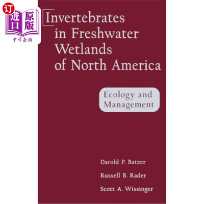 海外直订Invertebrates in Freshwater Wetlands of North America: Ecology and Management 北美淡水湿地的无脊椎动物：生