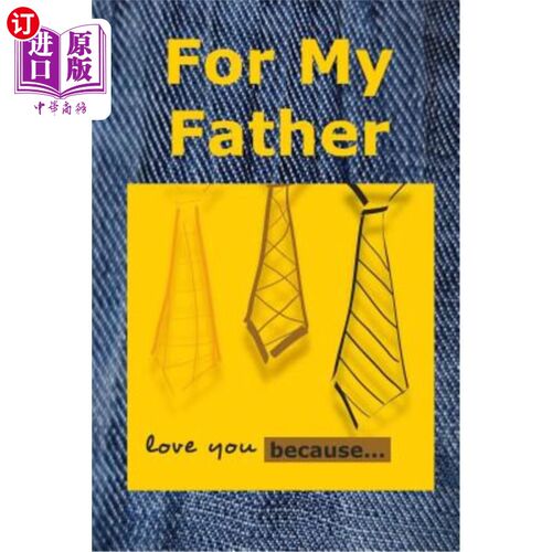 海外直订For My Father: Love You Because 给我的父亲:爱你，因为
