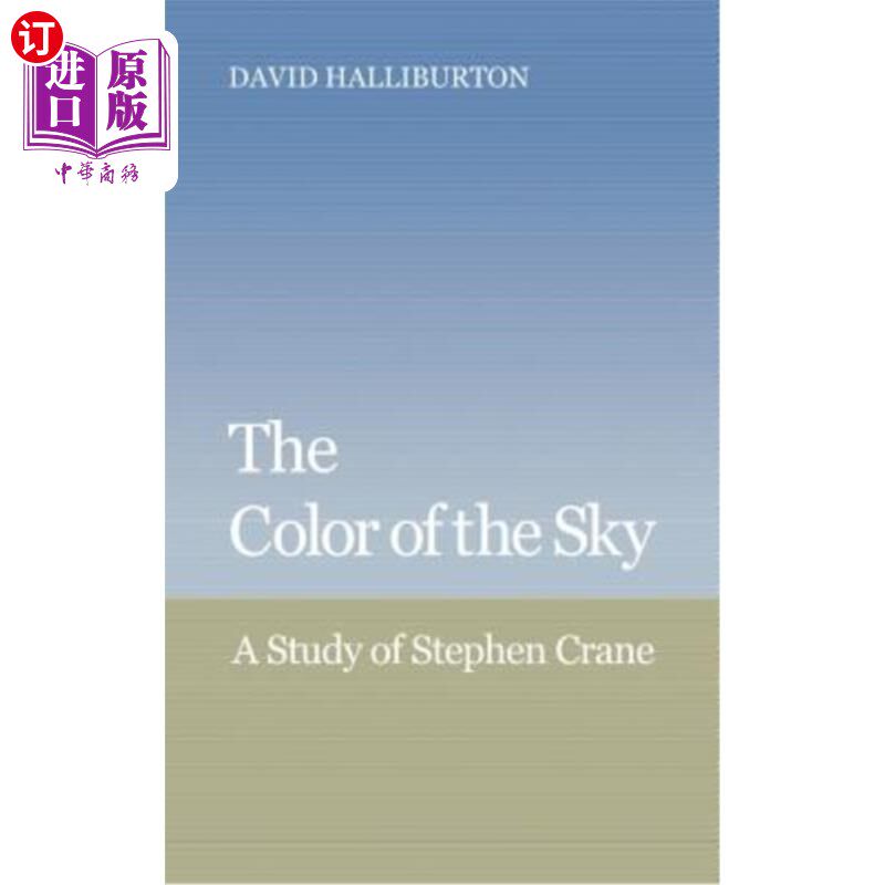 海外直订The Color of the Sky: A Study of Stephen Crane 《天空的颜色:斯蒂芬·克兰研究》