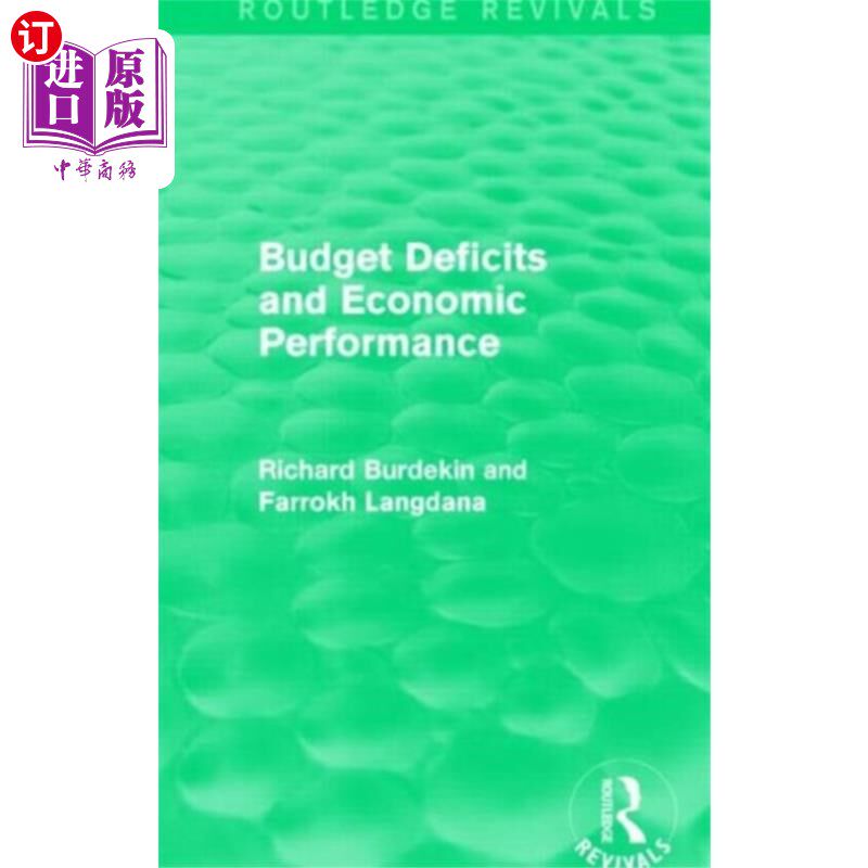 海外直订Budget Deficits and Economic Performance (Routle... 预算赤字与经济表现(劳特利奇复兴)