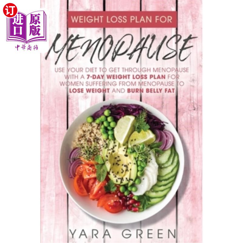 海外直订医药图书Weight Loss Plan For Menopause: use Your Diet to Get Through Menopuase with a 7 更年期减肥计划:用