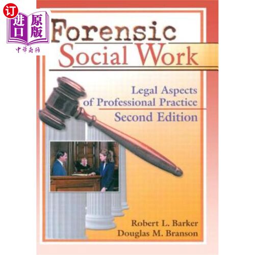 海外直订Forensic Social Work: Legal Aspects of Professional Practice, Second Edition 司法社会工作:专业实践的法律方