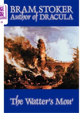 海外直订The Watter's Mou' by Bram Stoker, Fiction, Classics 布拉姆·斯托克的《沃特的备忘录》，小说，经典