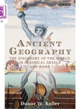 海外直订Ancient Geography: The Discovery of the World in Classical Greece and Rome 古代地理学:对古典希腊和罗马世界