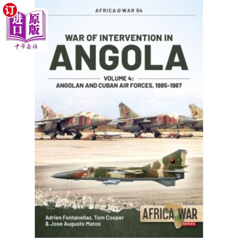 海外直订War of Intervention in Angola: Volume 4 - Angolan and Cuban Air Forces, 1985-198 干预安哥拉战争：第四卷-安