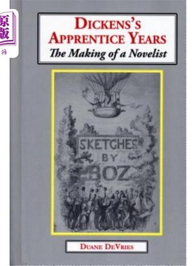 海外直订Dickens's Apprentice Years: The Making of a Novelist 狄更斯的学徒时代:小说家的成长历程