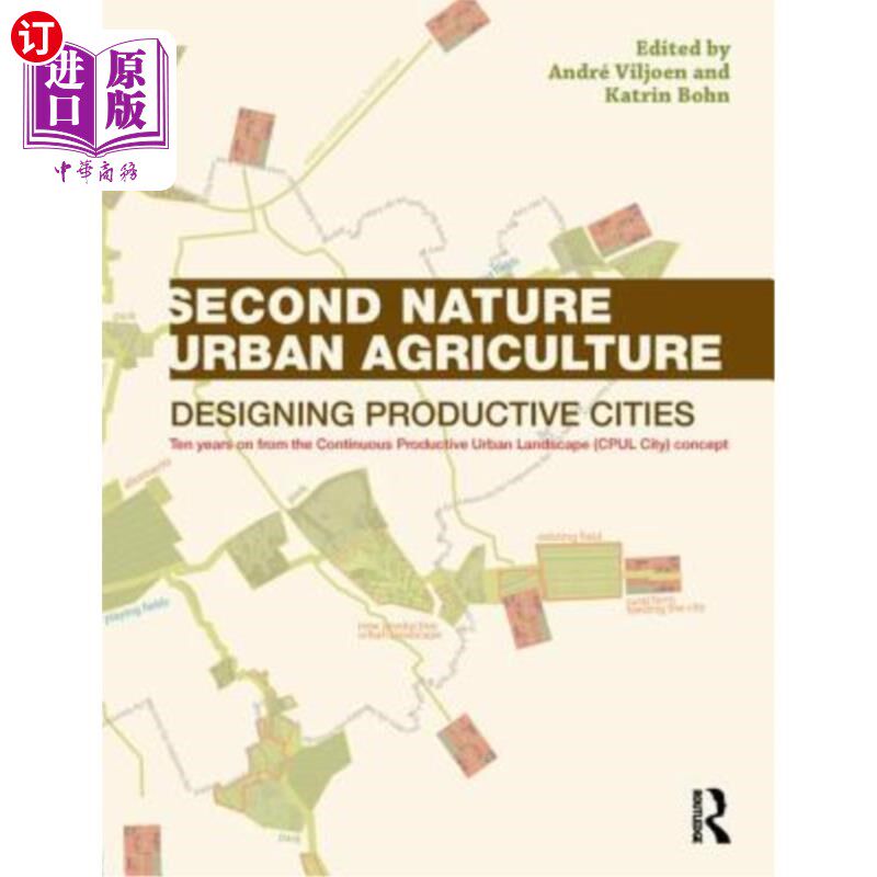 海外直订Second Nature Urban Agriculture: Designing Productive Cities 第二自然都市农业:设计富有生产力的城市
