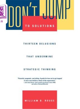 海外直订Don't Jump to Solutions: Thirteen Delusions That Undermine Strategic Thinking 别急着去解决问题：13个破坏战