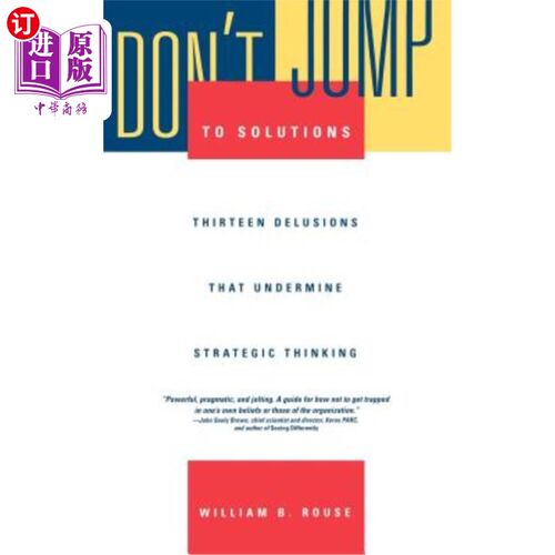 海外直订Don't Jump to Solutions: Thirteen Delusions That Undermine Strategic Thinking 别急着去解决问题：13个破坏战