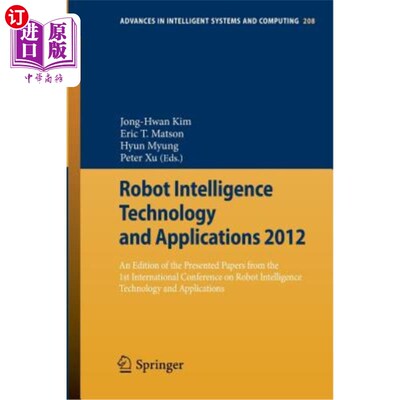 海外直订Robot Intelligence Technology and Applications 2012: An Edition of the Presented 2012年机器人智能技术与应用