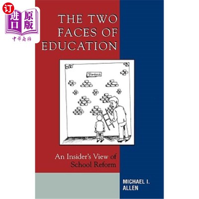 海外直订The Two Faces of Education: An Insider's View of School Reform 教育的两面:一个内人士对学校改革的看法