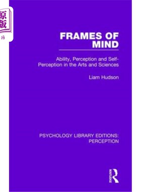 海外直订Frames of Mind: Ability, Perception and Self-Perception in the Arts and Sciences 心智框架:艺术与科学中的能