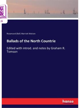 海外直订Ballads of the North Countrie: Edited with introd. and notes by Graham R. Tomson 北国民谣
