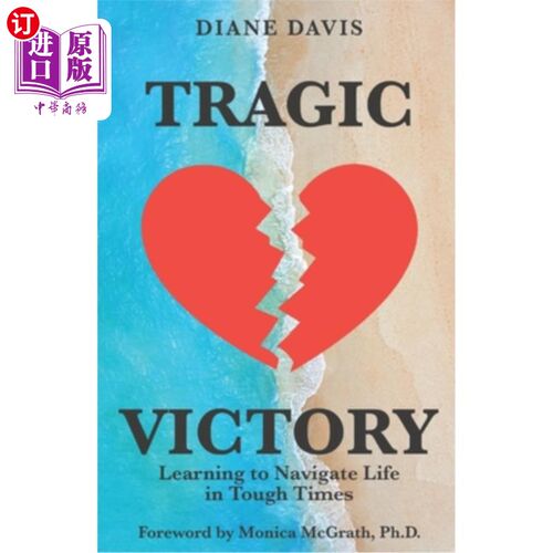 海外直订Tragic Victory: Learning to Navigate Life in Tough Times 悲剧的胜利:学会在艰难时期驾驭生活