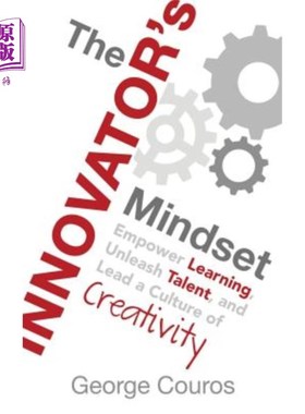 海外直订The Innovator's Mindset: Empower Learning, Unleash Talent, and Lead a Culture of 创新者的心态：增强学习能力