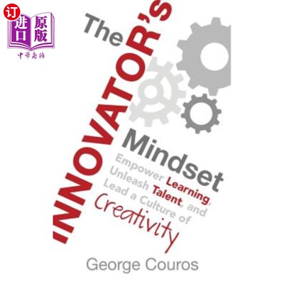 海外直订The Innovator's Mindset: Empower Learning, Unleash Talent, and Lead a Culture of 创新者的心态：增强学习能力