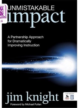 海外直订Unmistakable Impact: A Partnership Approach for Dramatically Improving Instructi 明确无误的影响：显著改善教