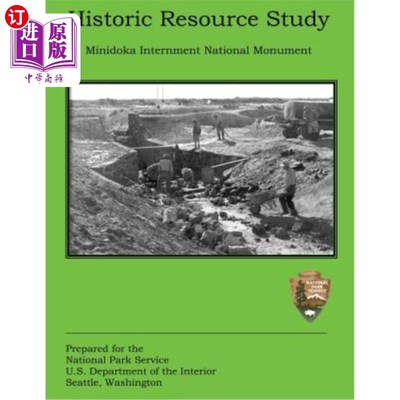 海外直订Historic Resource Study: Minidoka Internment National Monument 历史资源研究:Minidoka拘留中心国家纪念碑