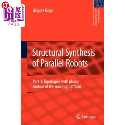 海外直订Structural Synthesis of Parallel Robots: Part 3: Topologies with Planar Motion o 并联机器人的结构综合:第3部