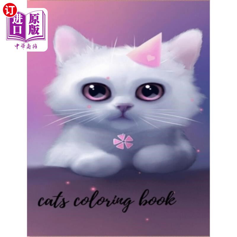 海外直订cat coloring book: with suitable dimensions(8.5"x11"), 75 page of cute cats. 猫色书：尺寸合适（8.5英寸x11英