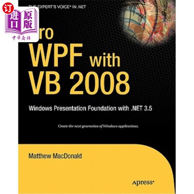 海外直订Pro WPF with VB 2008: Windows Presentation Foundation with .Net 3.5 具有VB 2008的Pro WPF：Windo