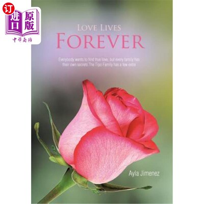 海外直订Love Lives Forever: Everybody Wants to Find True Love, But Every Family Has Thei 爱永远存在：每个人都想找到