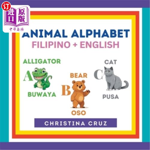 海外直订Animal Alphabet Filipino + English: Tagalog ABC Book 动物字母菲律宾语+英语:他加禄语ABC书