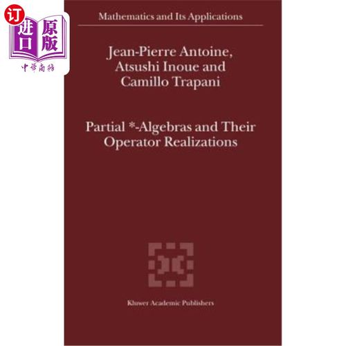 海外直订Partial *- Algebras and Their Operator Realizations 偏*-代数及其算子实现