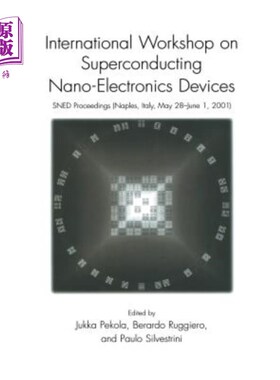 海外直订International Workshop on Superconducting Nano-Electronics Devices: Sned Proceed 超导纳米电子器件国际研讨会